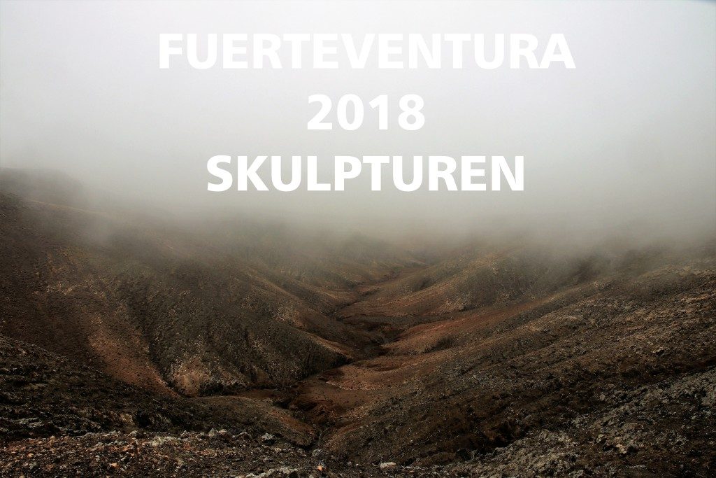 FUERTEVENTURA 2018 SKULPTUREN